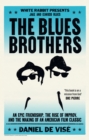 The Blues Brothers : An Epic Friendship, the Rise of Improv, and the Making of an American Film Classic - Book