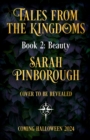 Beauty : The definitive dark romantasy retelling of Sleeping Beauty from the unmissable TALES FROM THE KINGDOMS series - Book