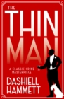 The Thin Man : A classic crime masterpiece - eBook