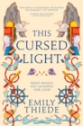 This Cursed Light : The epic romantic fantasy sequel to This Vicious Grace - Book