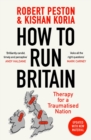 How to Run Britain : Therapy For A Traumatised Nation - Book