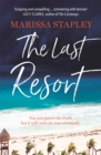 The Last Resort : a gripping novel of lies, secrets and trouble in paradise - Book