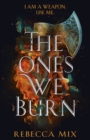 The Ones We Burn : the New York Times bestselling dark epic young adult fantasy - Book