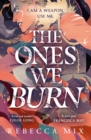The Ones We Burn : the New York Times bestselling dark epic young adult fantasy - Book