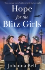 Hope for the Blitz Girls : Heartbreaking and inspiring World War 2 saga fiction - Book