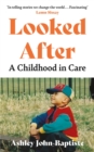 Looked After : A Childhood in Care - eBook