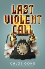 Last Violent Call : Two captivating novellas from a #1 New York Times bestselling author - Book