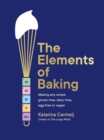 The Elements of Baking : Making any recipe gluten-free, dairy-free, egg-free or vegan (The art and science of baking ANY recipe) - Book