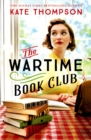 The Wartime Book Club : the heart-warming and inspiring new novel of love, bravery and resistance in WW2 - Book