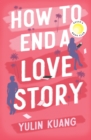 How to End a Love Story : The brilliant new romantic comedy from the acclaimed screenwriter and director - eBook