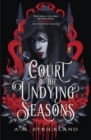 Court of the Undying Seasons : A deliciously dark romantic fantasy - eBook