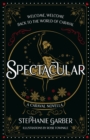 Spectacular : A Caraval Novella from the #1 Sunday Times bestseller Stephanie Garber - Book