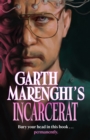 Garth Marenghi's Incarcerat : Volume 2 of TERRORTOME the SUNDAY TIMES BESTSELLER - Book