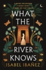 What the River Knows : the explosive, page-turning historical romantasy - Book