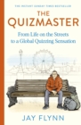 The Quizmaster : From Life on the Streets to a Global Quizzing Sensation - eBook