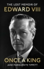 Once a King : The Lost Memoir of Edward VIII - Book