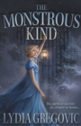 The Monstrous Kind : a sweepingly romantic, atmospheric gothic fantasy - Book
