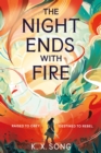 The Night Ends With Fire : a sweeping and romantic debut fantasy - Book