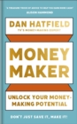 Money Maker : Unlock Your Money-Making Potential - Book