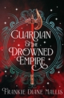 Guardian of the Drowned Empire : the second book in the Drowned Empire romantasy series - Book