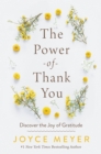The Power of Thank You : Discover the Joy of Gratitude - Book