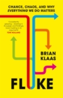 Fluke : Chance, Chaos, and Why Everything We Do Matters - Book