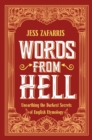 Words from Hell : Unearthing the Darkest Secrets of English Etymology - Book