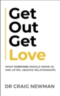 Get Out, Get Love : What everyone should know in, and after, abusive relationships - Book