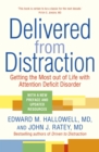 Delivered from Distraction : Getting the Most out of Life with Attention Deficit Disorder - Book