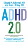 ADHD 2.0 : New Science and Essential Strategies for Thriving with Distraction - from Childhood through Adulthood - eBook