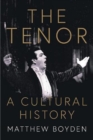 The Tenor: A Cultural History - Book