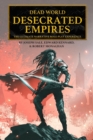 Dead World : Desecrated Empires: The Ultimate RPG Experience - Book