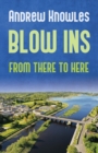 Blow Ins : From there to here... - Book