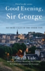 Good Evening, Sir George : Yet More Tales of the Tinier Type - Book
