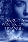 Darcy's Winter Love Triangle. : Pride and Prejudice Variation. Regency Love Romance Series. Book 1 - Book