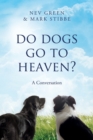 Do Dogs Go To Heaven? : A Conversation - Book