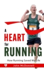 A Heart for Running : How Running Saved My Life - Book