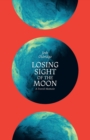 Losing Sight of the Moon - Book