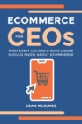 eCommerce for CEOs : What every CEO and C-Suite Leader Should Know about eCommerce - Book