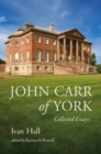 John Carr of York : Collected Essays - Book