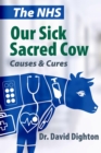 The NHS. Our Sick Sacred Cow - eBook