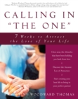 Calling in "The One" : 7 Weeks to Attract the Love of Your Life - Book