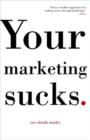 Your Marketing Sucks - Book