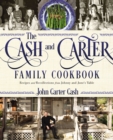 The Cash and Carter Family Cookbook : Recipes and Recollections from Johnny and June's Table - Book