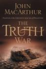 The Truth War : Fighting for Certainty in an Age of Deception - Book