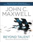 Beyond Talent : Become Someone Who Gets Extraordinary Results - Book