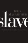 Slave : The Hidden Truth About Your Identity in Christ - Book
