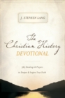 The Christian History Devotional : 365 Readings and   Prayers to Deepen and   Inspire Your Faith - Book