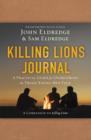 Killing Lions Journal : A Practical Guide for Overcoming the Trials Young Men Face - Book