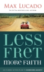 Less Fret, More Faith : An 11-Week Action Plan to Overcome Anxiety - Book